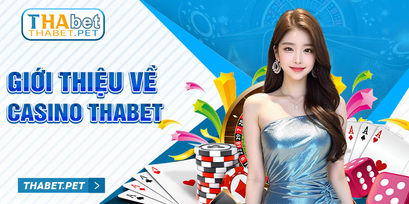 Giới thiệu về casino thabet