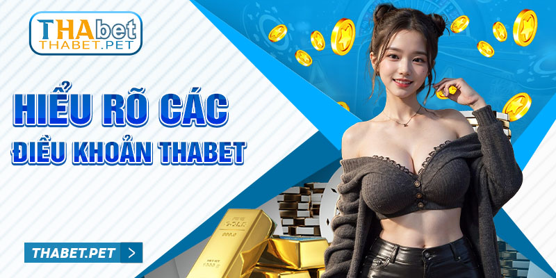 Hiểu rõ các điều khoản Thabet